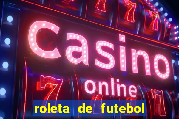 roleta de futebol carreira roleta de jogadores de futebol